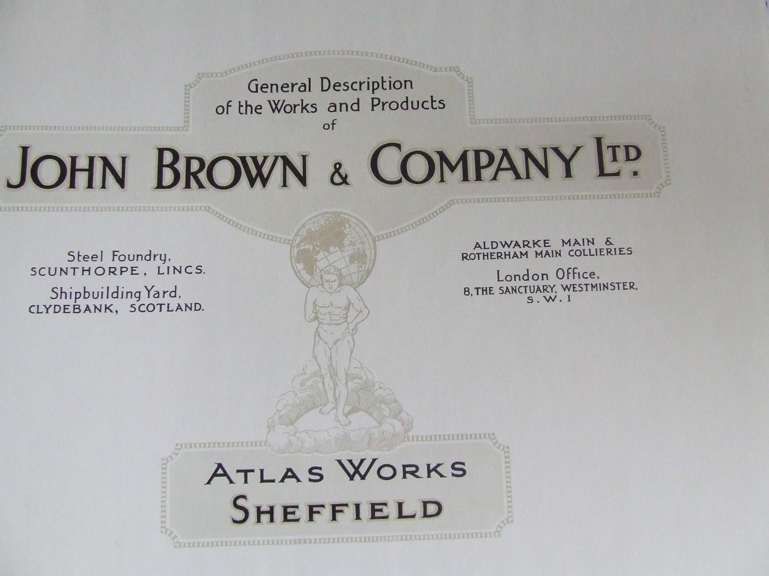General Description of the Works and Products of John Brown &amp; Company Ltd., Atlas Works, Sheffield