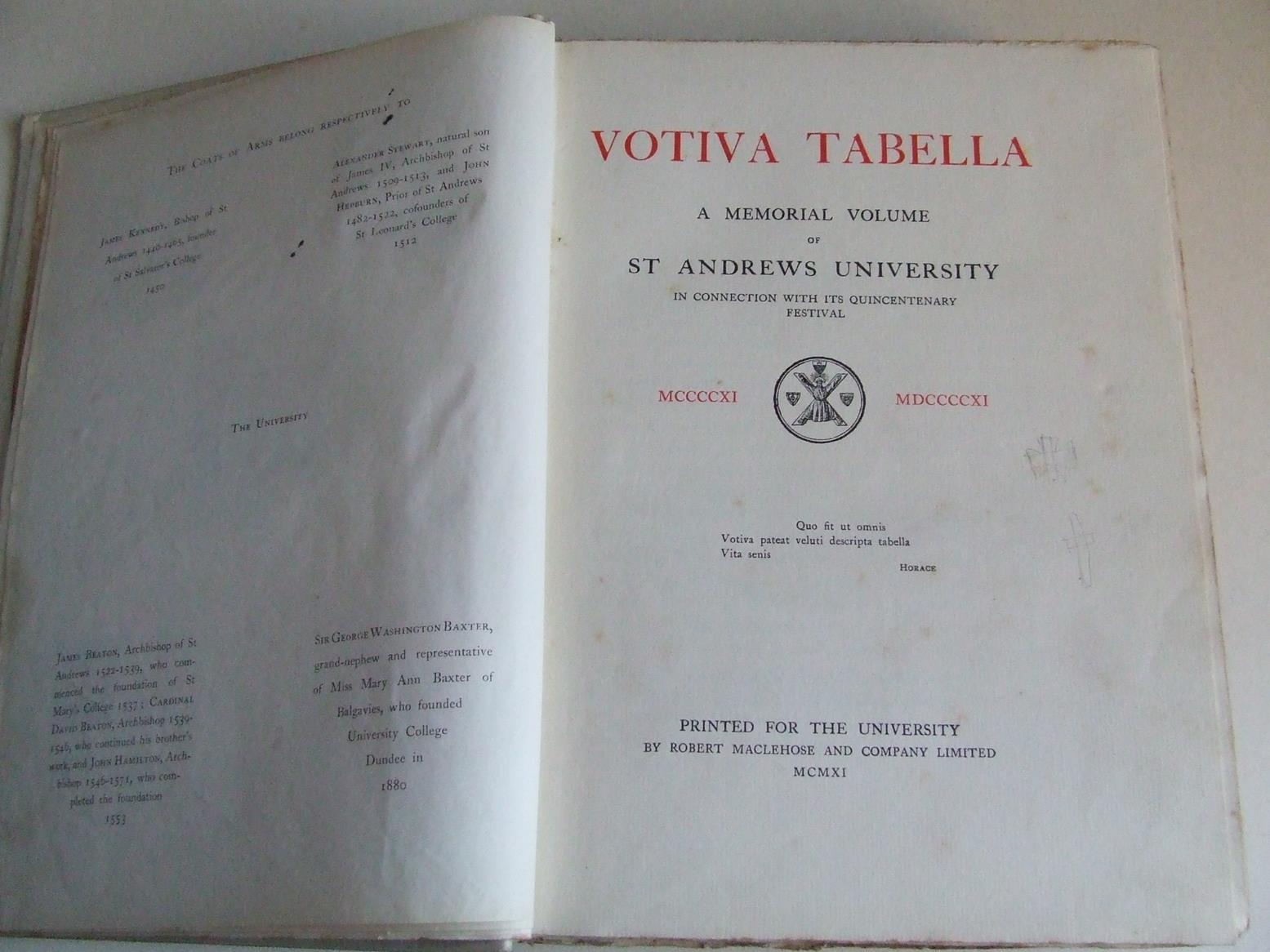 Votiva Tabella. a memorial volume of St.Andrews University in connection with its quincentenary festival, 1411-1911