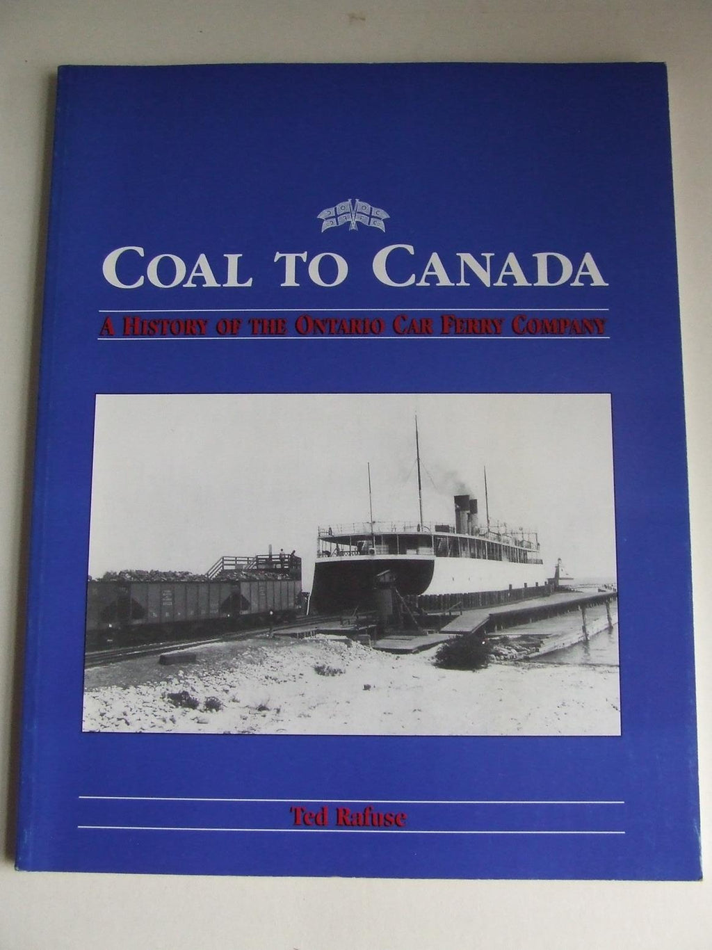 Coal to Canada, a history of the Ontario Car Ferry Company