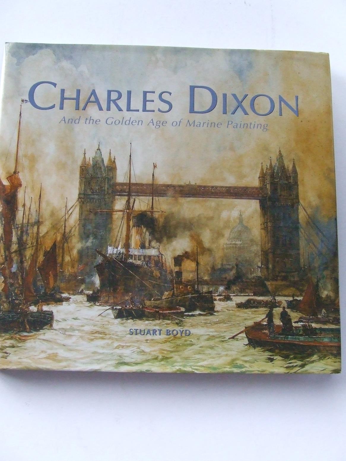 Charles Dixon [1872-1934] and the golden age of marine painting