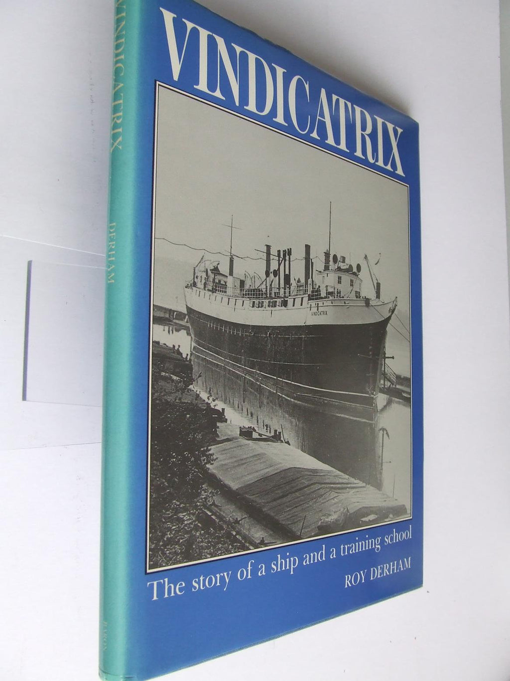 Vindicatrix, the story of a ship with three names, many lives, and several roles, finally as a training school for 70,000 boys