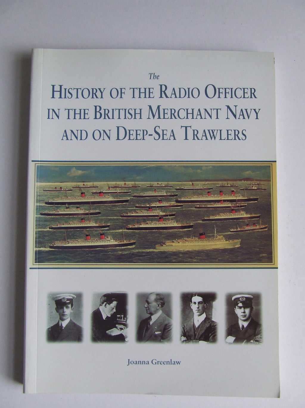 The History of the Radio Officer in the British Merchant Navy and on Deep-Sea Trawler