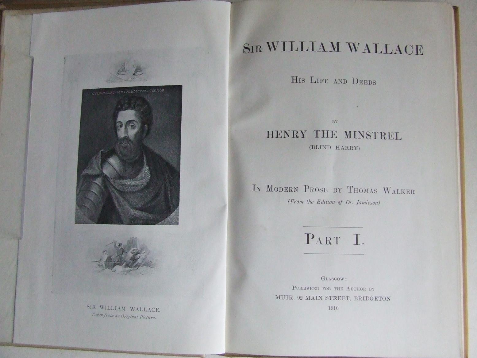 Sir William Wallace, his life and deeds. in modern prose by Thomas Walker