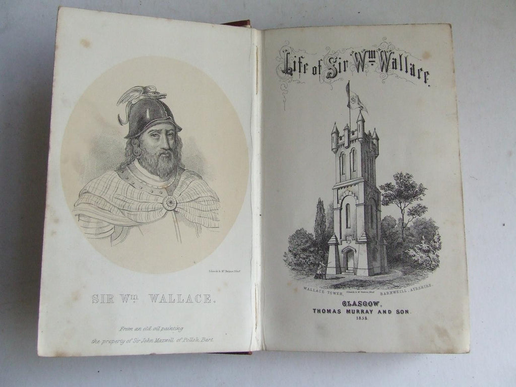 Life of Sir William Wallace; or, Scotland five hundred years ago