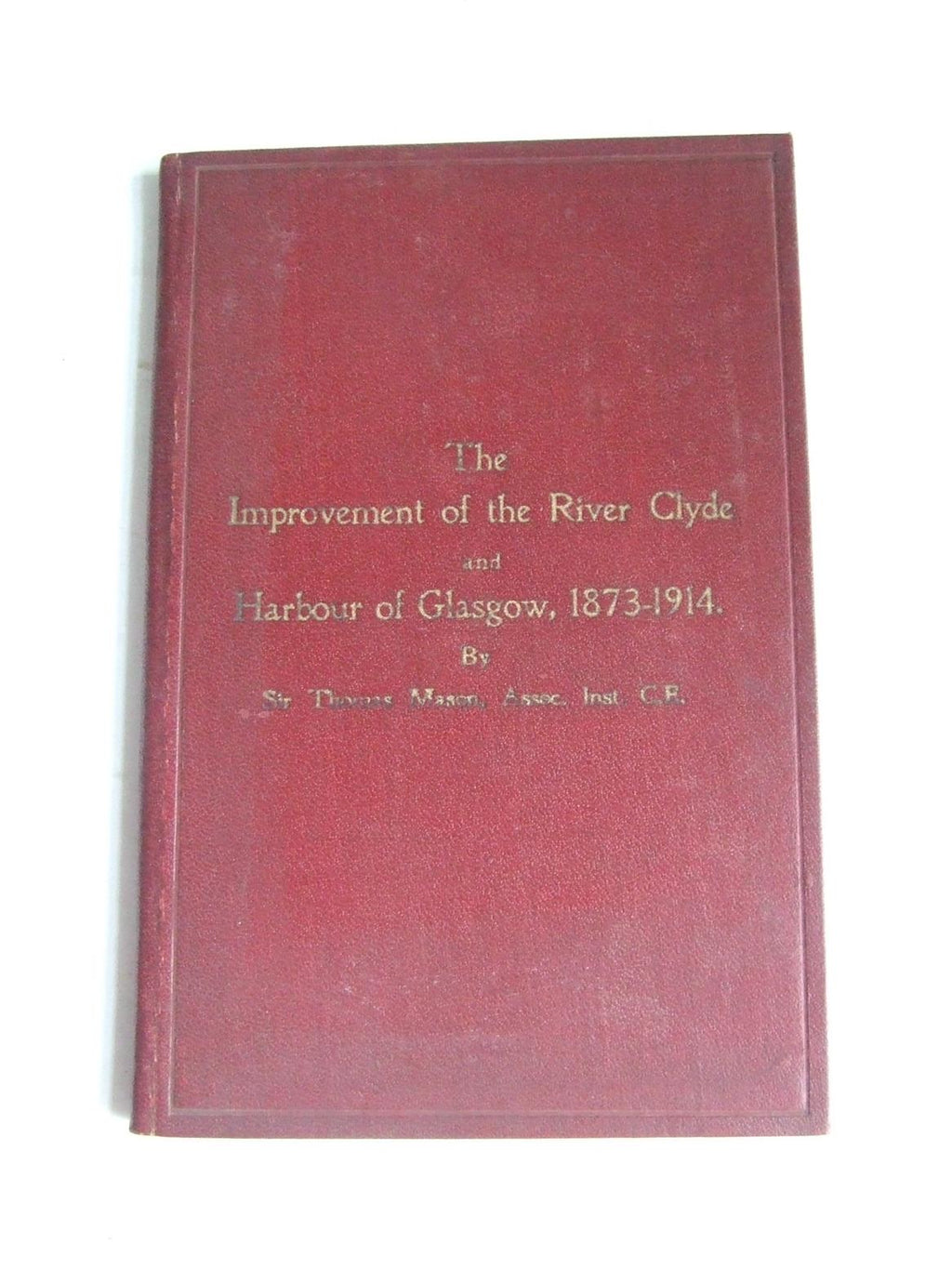 The Improvement of the River Clyde and Harbour of Glasgow, 1873-1914