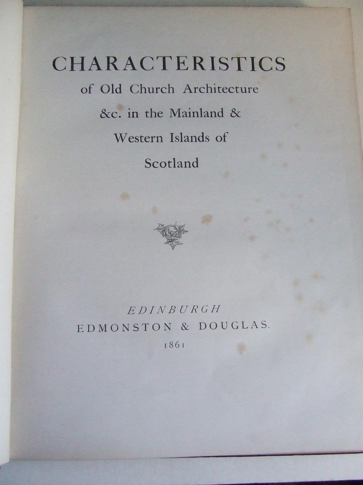 Characteristics of Old Church Architecture etc. in the Mainland & Western Islands of Scotland