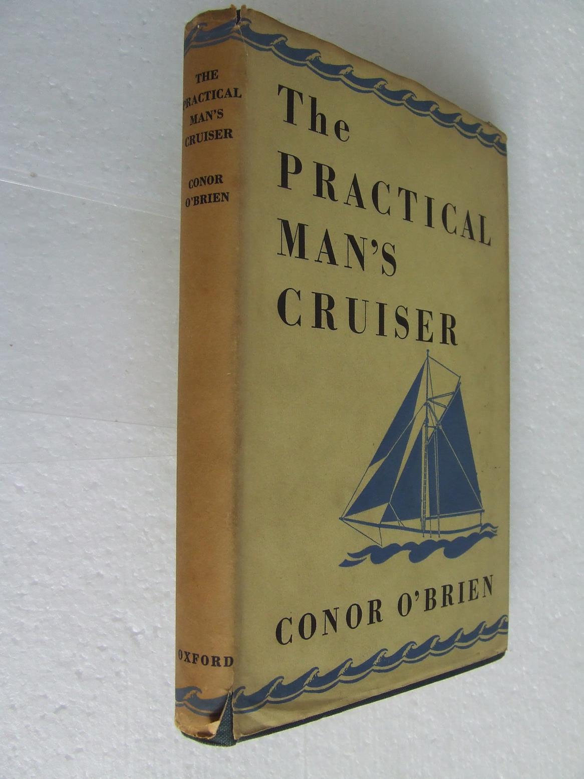 The Practical Man's Cruiser, an introduction to deep-sea yachting