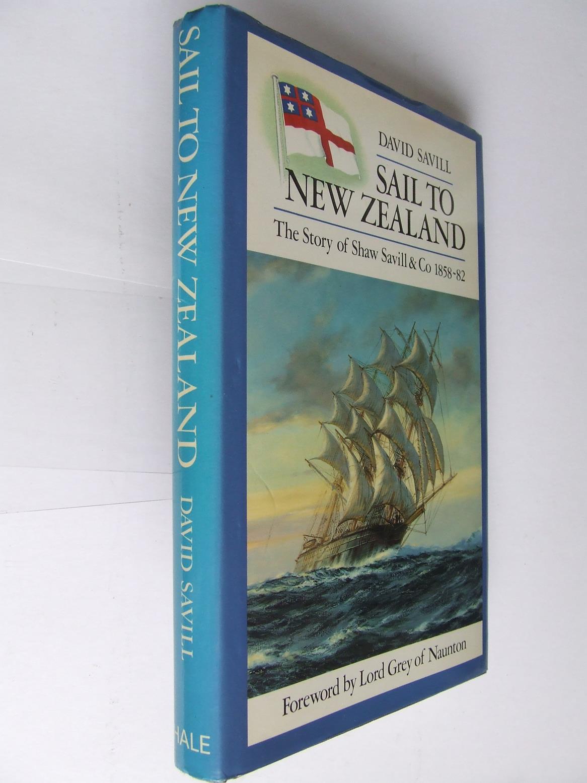 Sail to New Zealand. the story of of Shaw Savill & Co. 1858 - 1882