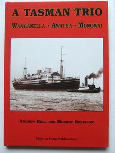 A Tasman Trio, Wanganella, Awatea, Monowai