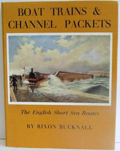 Boat Trains and Channel Packets, the English short sea routes