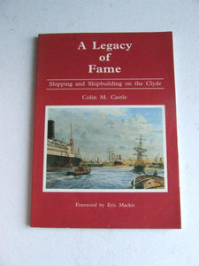 A Legacy of Fame, shipping and shipbuilding on the Clyde
