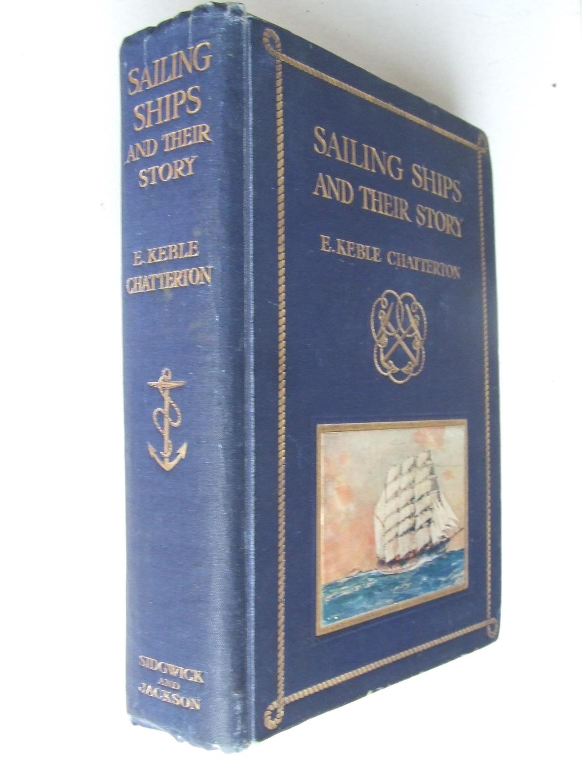 Sailing Ships, the story of their development from the earliest times to the present day