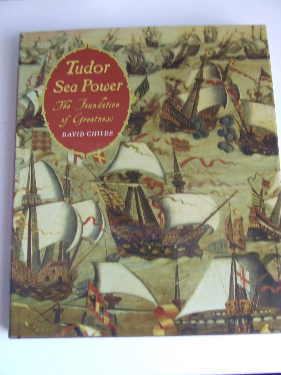 Tudor Sea Power, the foundation of greatness