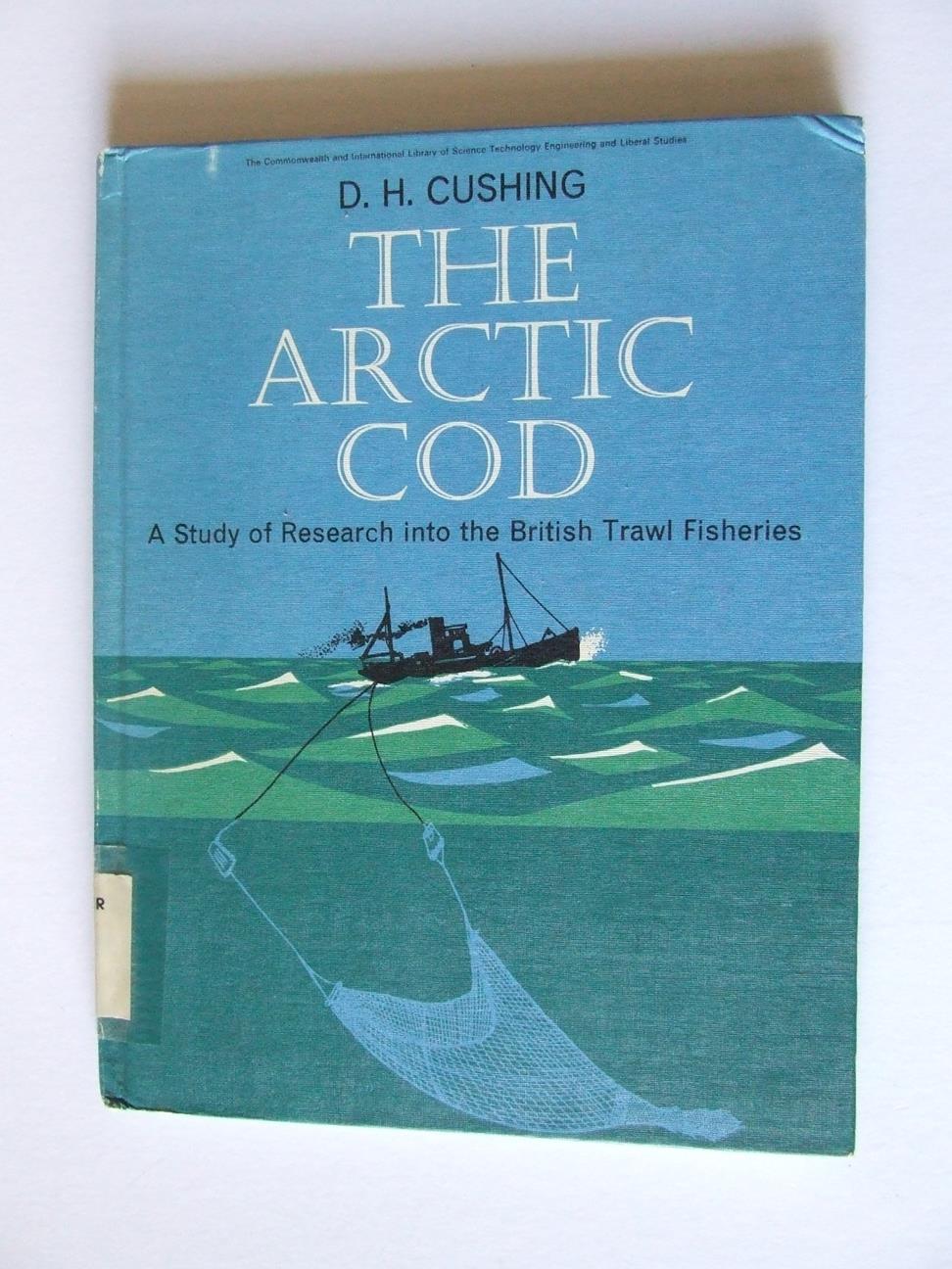 The Arctic Cod, a study of research into the British Trawl Fisheries.
