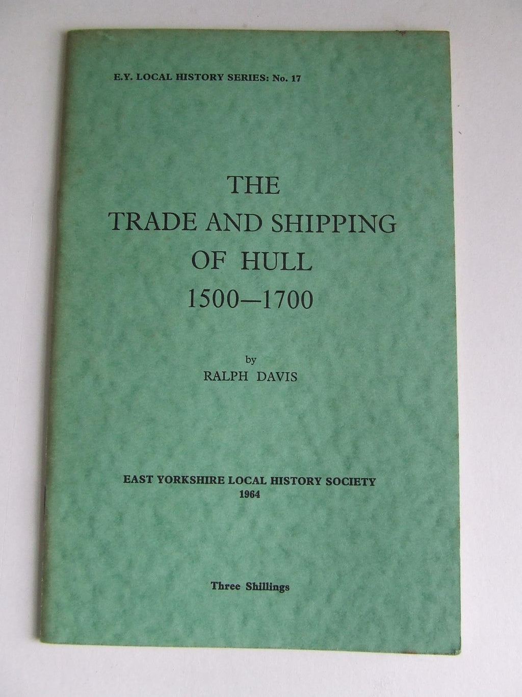 The Trade and Shipping of Hull 1500-1700