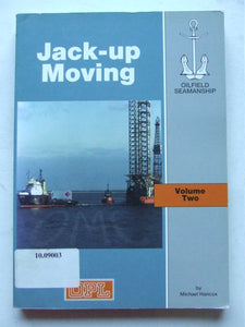Oilfield Seamanship volume 2 - Jack-Up Moving
