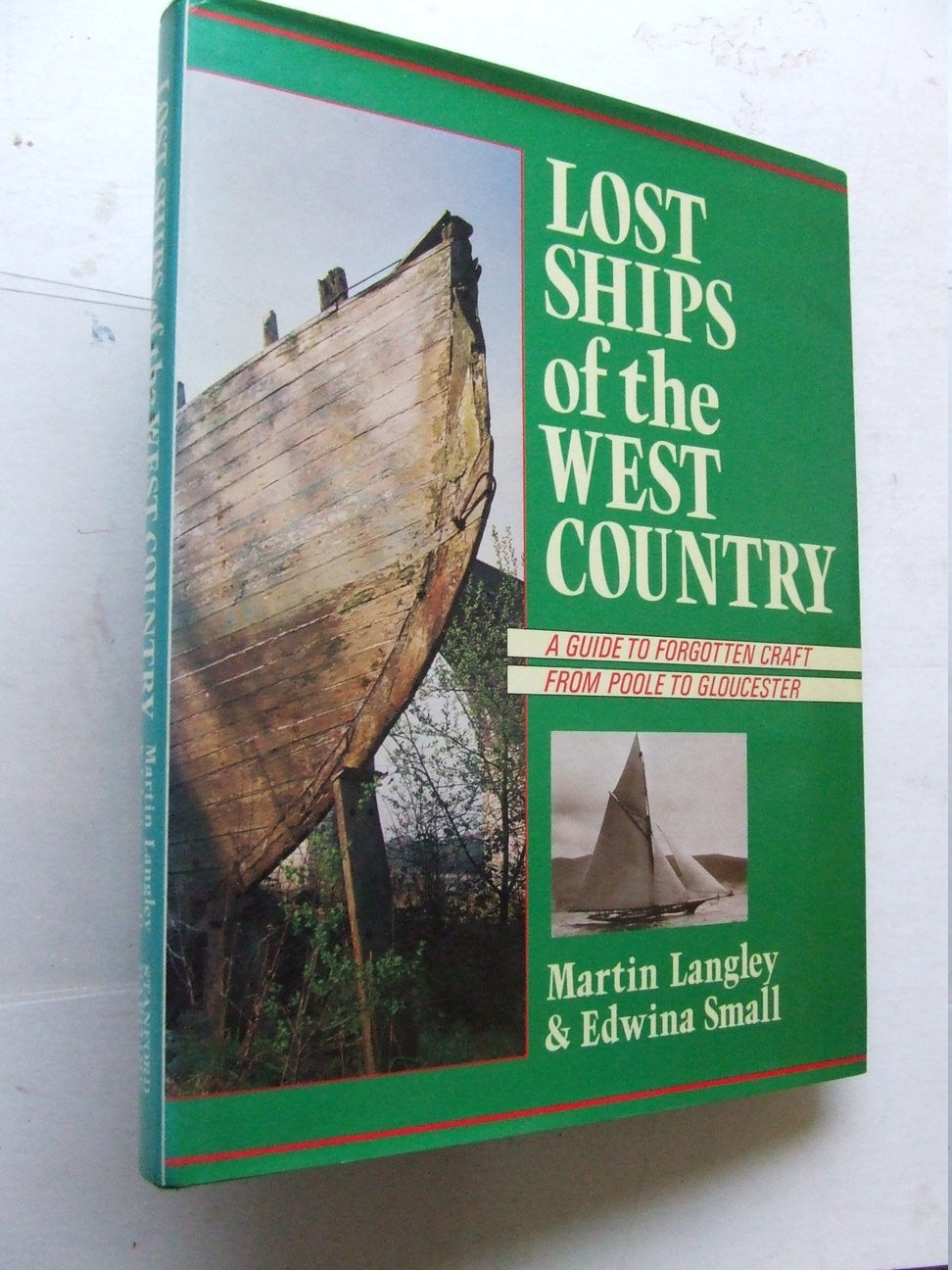 Lost Ships of the West Country, a guide to forgotten craft from Poole to Gloucester