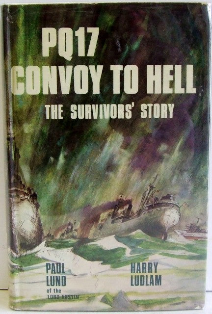 PQ17  -  Convoy to Hell, the survivors' story