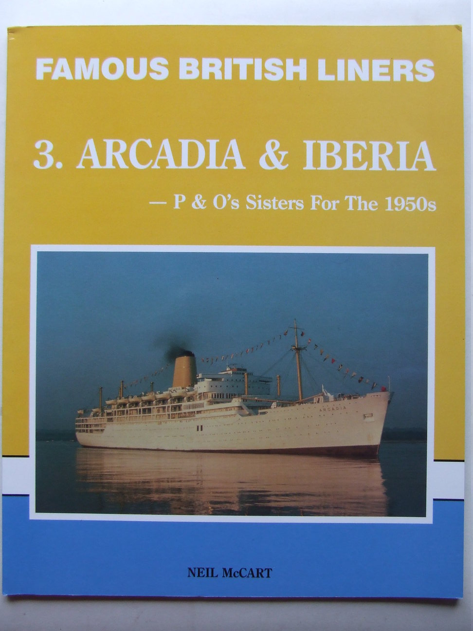 Famous British Liners, 3 - Arcadia & Iberia, P&O's sisters for the 1950's