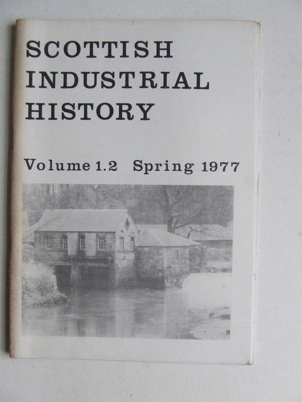 Scottish Industrial History. volume 1.2. Spring 1977