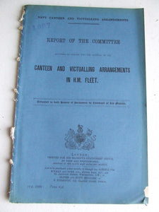 Report of the Committee appointed to enquire into the question of the canteen and victualing arrangements in H.M.Fleet