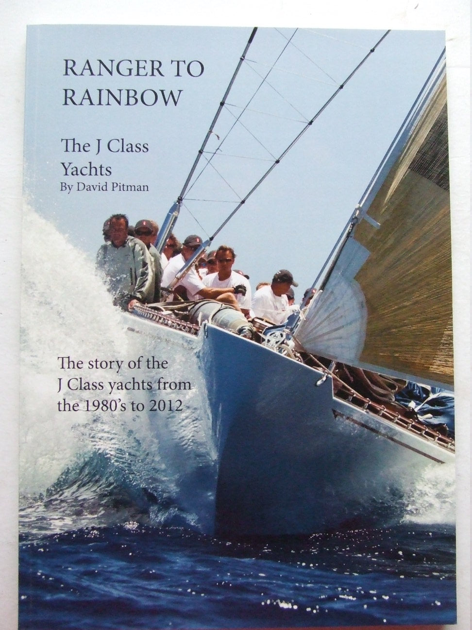 Ranger to Rainbow, the J Class Yachts