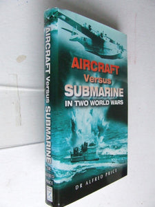 Aircraft versus Submarine in two world wars