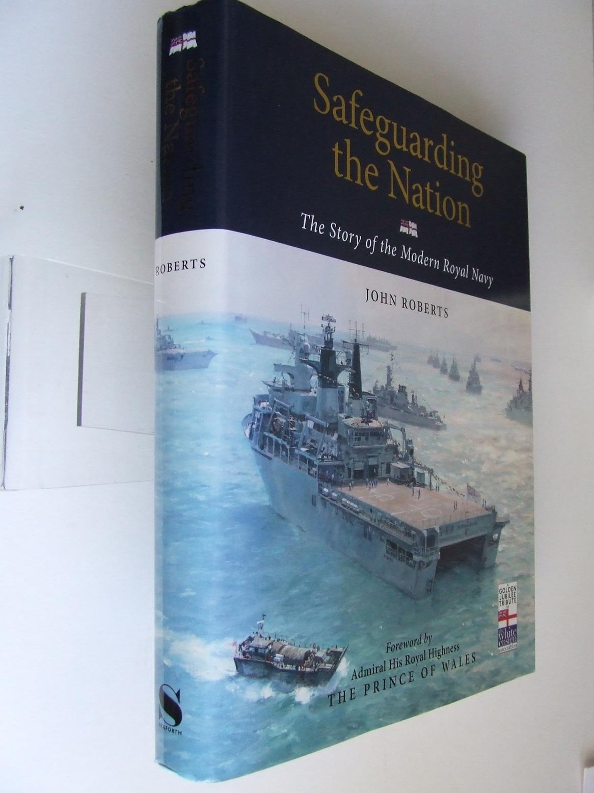 Safeguarding the Nation, the story of the modern Royal Navy