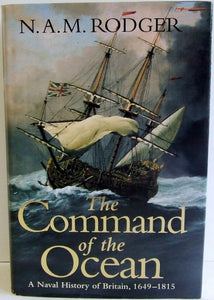 Command of the Ocean,   a naval history of Britain 1649 to 1815
