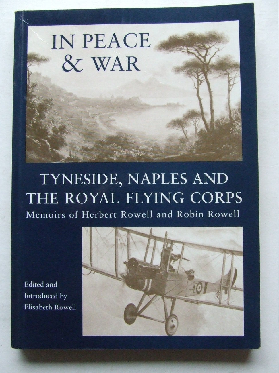 In Peace & War, Tyneside, Naples and the Royal Flying Corps
