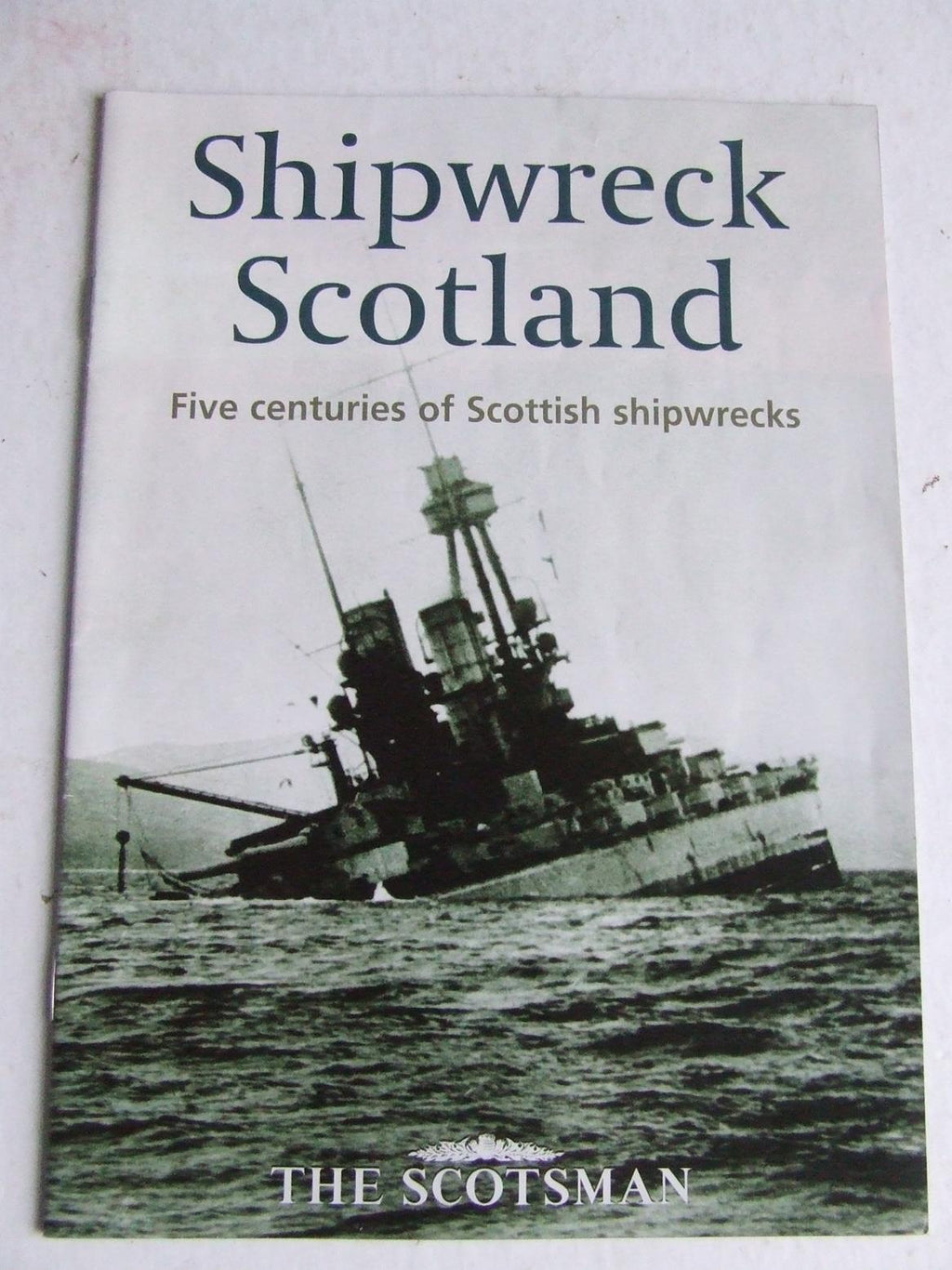 Shipwreck Scotland. five centuries of Scottish shipwrecks