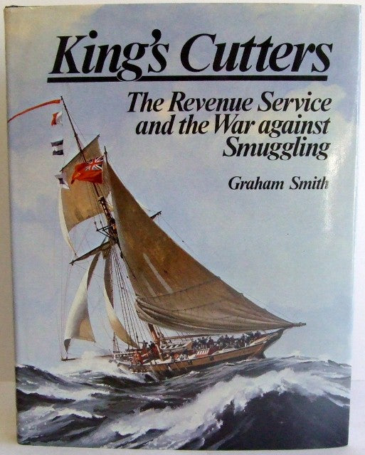 King's Cutters, the Revenue Service and the war against smuggling