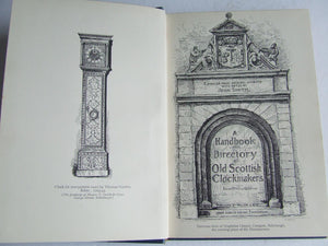 A Handbook and Directory of Old Scottish Clockmakers from 1540 to 1850