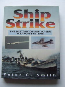 Ship Strike, the history of air-to-sea weapon systems