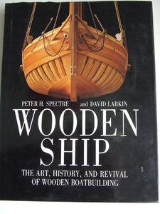 Wooden Ship, the art, history, and revival of wooden boatbuilding