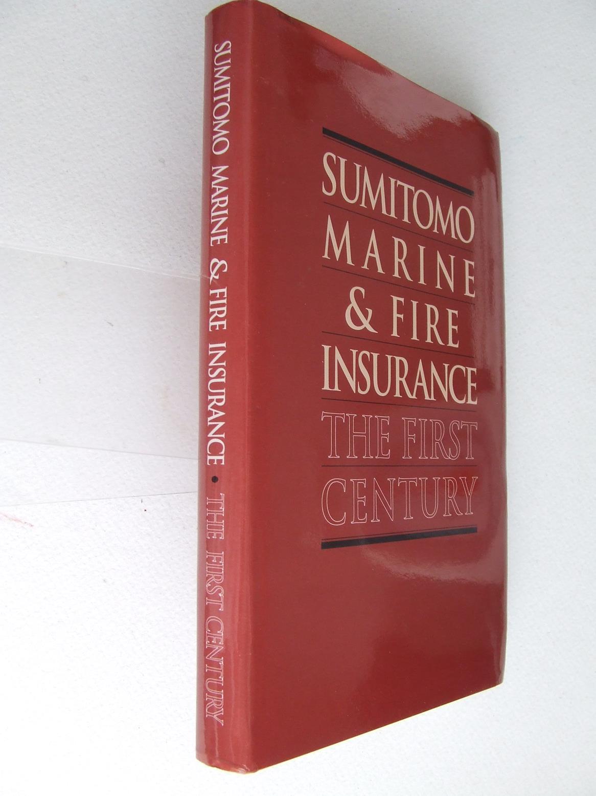 Sumitomo Marine & Fire Insurance, the first century