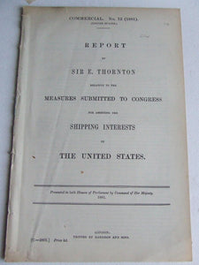 Report by Sir E. Thornton relative to the measures submitted to Congress for assisting the shipping interests of the United States