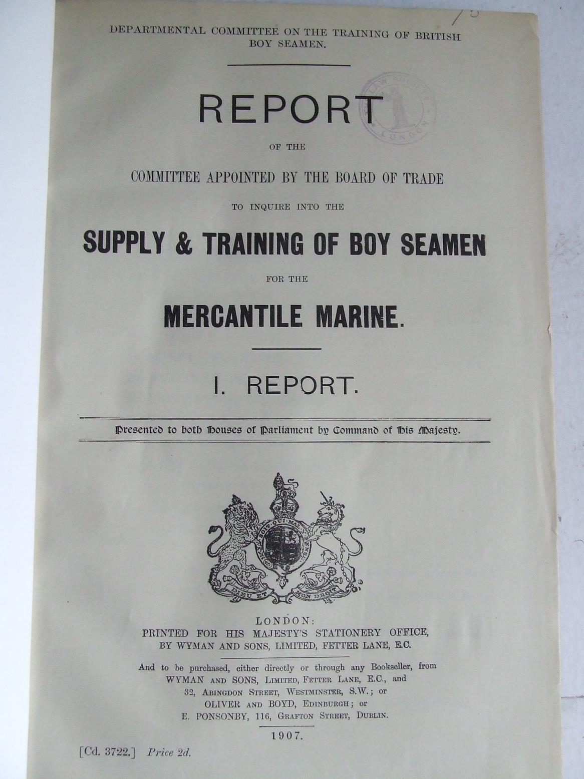REPORT OF THE COMMITTEE APPOINTED BY THE BOARD OF TRADETO INQUIRE INTO THE SUPPLY & TRAINING OF BOY SEAMEN FOR THE MERCANTILE MARINE