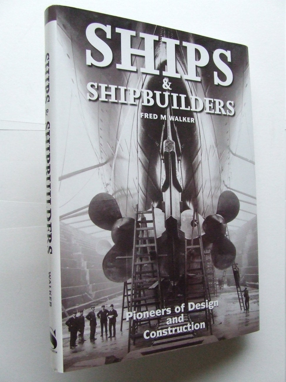 Ships & Shipbuilders, pioneers of design and construction