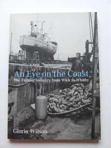 An Eye on the Coast, the fishing industry from Wick to Whitby