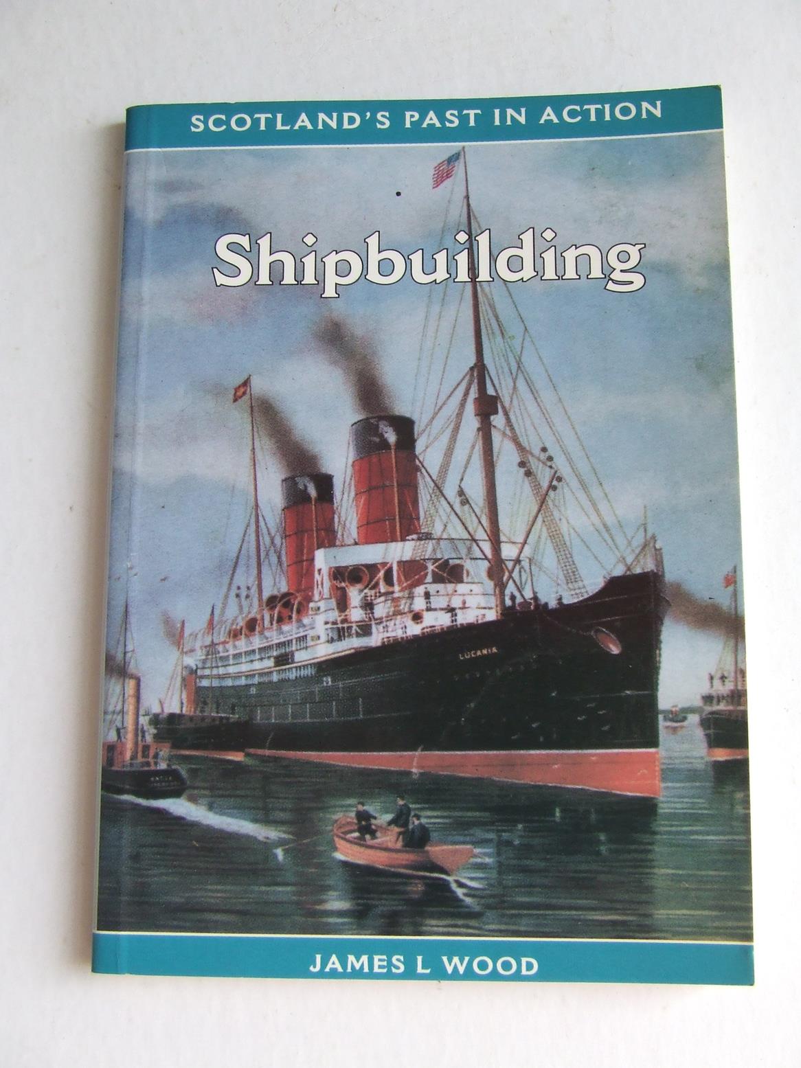 Shipbuilding [Scotland's Past in Action series]