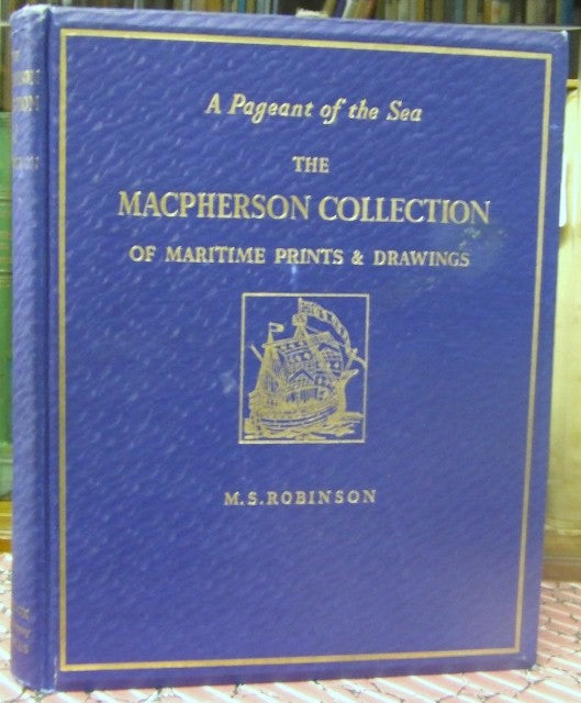 A Pageant of the Sea,  the MacPherson Collection  of maritime prints and drawings in the National Maritime Museum, Greenwich