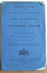 An Abstract of the General Statements of the Income and Expenditure of the several Turnpike Trusts in Scotland  -  Turnpike Trusts