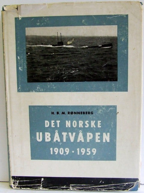 Det Norske Ubatvapen,  gjennom femti ar,  1909-1959.  [Norwegian submarines]