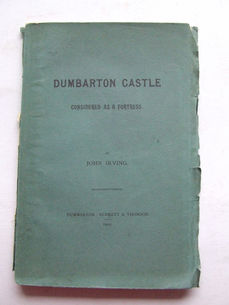 Dumbarton Castle considered as a fortress