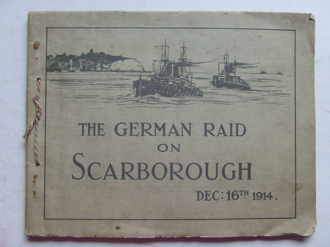 German Raid on Scarborough, December 16th 1914