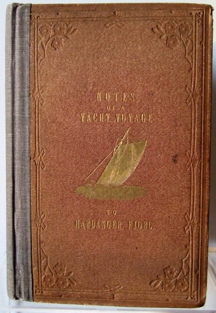 Notes on a Yacht Voyage to Hardanger Fjord, and the adjacent estuaries, by A Yachting Dabbler     Charles William Rothery