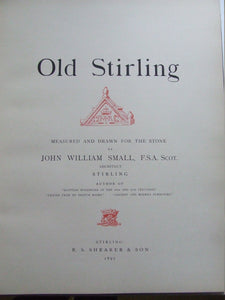 Old Stirling, measured and drawn for the stone by John William Small,  architect, Stirling