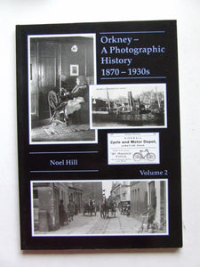 Orkney  -  a photographic history 1870-1930's.  volume 2