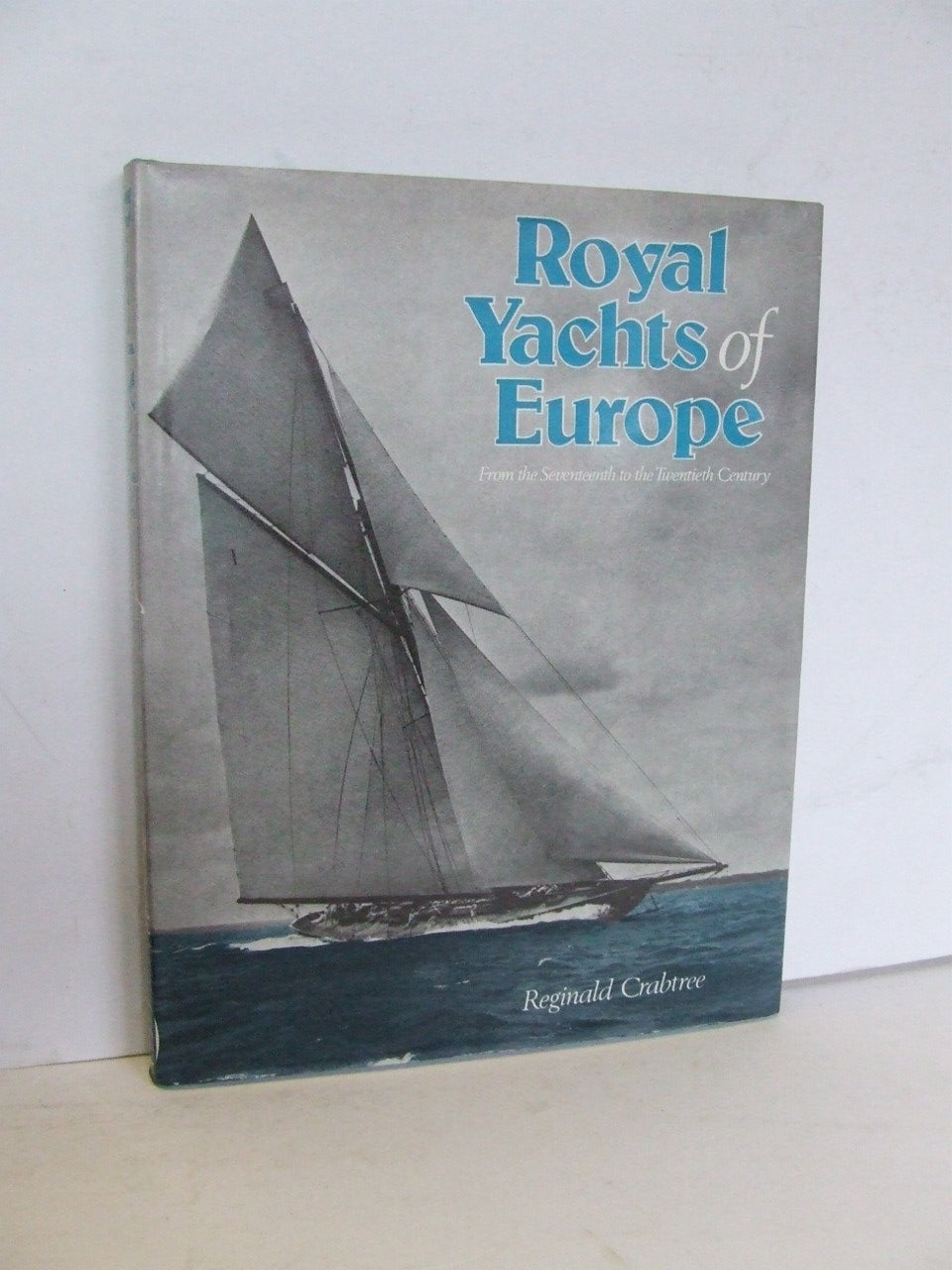 Royal Yachts of Europe from the 17th to the 20th centuries